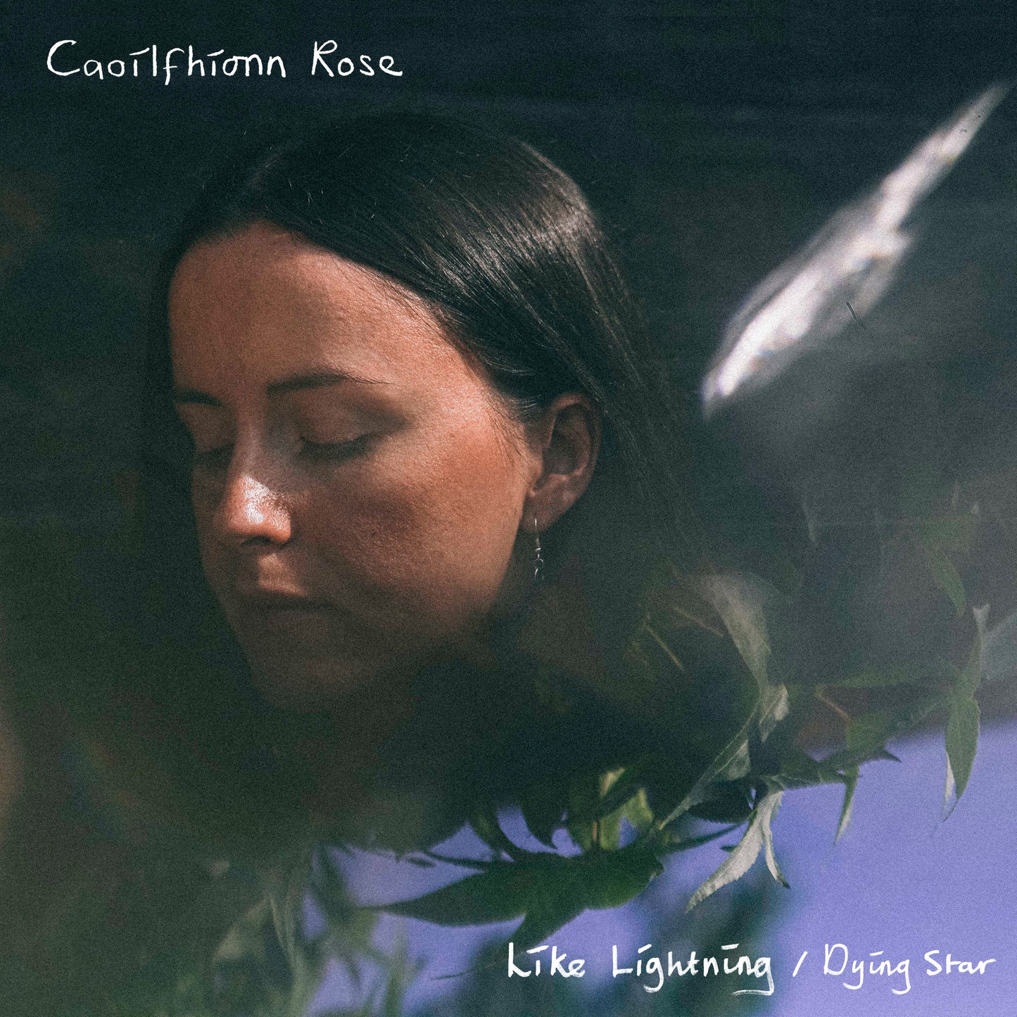 Caoilfhionn Rose - Like Lightning / Dying Star