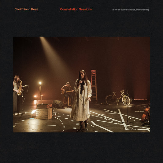 Caoilfhionn Rose - Constellation Sessions