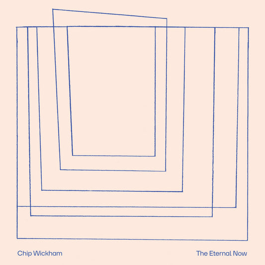 Chip Wickham - The Eternal Now